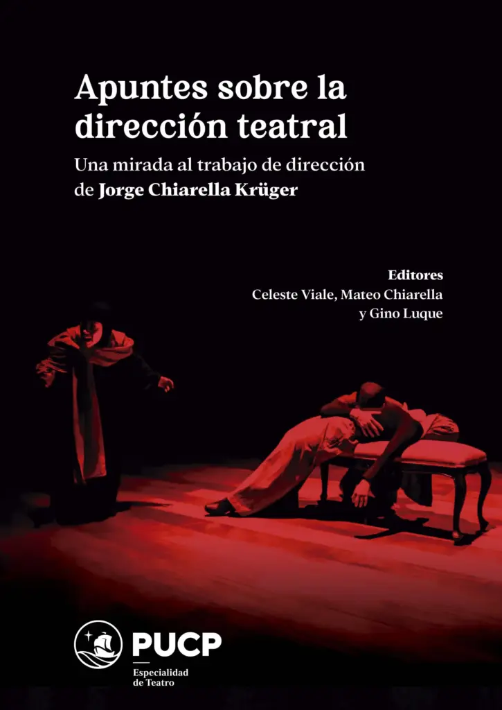 Apuntes sobre la dirección teatral. Una mirada al trabajo de dirección de Jorge Chiarella Krüger (2023)