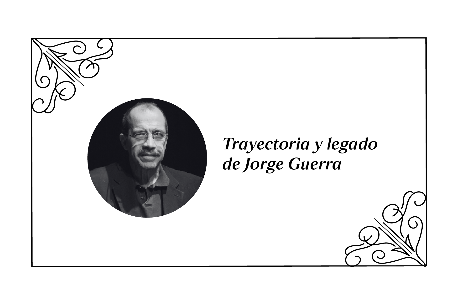 Trayectoria y legado de Jorge Guerra